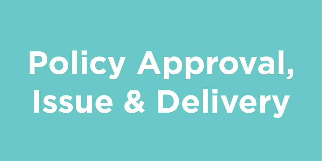 Policy Approval, Issue, and Delivery